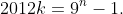 2012k=9^n-1.