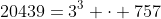 20439=3^3 \cdot 757