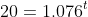 20=1.076^t