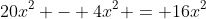 20x^2 - 4x^2 = 16x^2