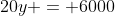 20y = 6000