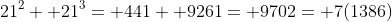 21^2+ 21^3= 441+ 9261= 9702= 7(1386)