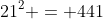 21^2 = 441