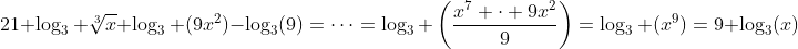 21 \log_3 \sqrt[3]{x}+\log_3 (9x^2)-\log_3(9)=\dots=\log_3 \left(\frac{x^7 \cdot 9x^2}{9}\right)=\log_3 (x^9)=9 \log_3(x)
