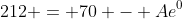 212 = 70 - Ae^{0}