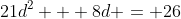 21d^2 + 8d = 26