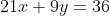 21x+9y=36