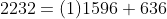 2232=(1)1596+636