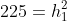 225=h_1^2