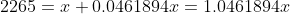 2265=x+0.0461894x=1.0461894x