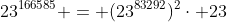 23^{166585} = (23^{83292})^2\cdot 23