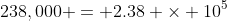 (a)\;238,000 = 2.38 \times 10^5