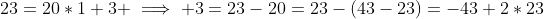 23=20*1+3 \implies 3=23-20=23-(43-23)=-43+2*23