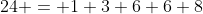 24 = 1+3+6+6+8