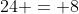 24 = 8