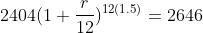 2404(1+\frac{r}{12})^{12(1.5)}=2646