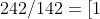 242/142=[1;1,2,2,1,1,1,2]