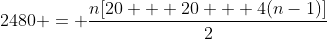 2480 = \frac{n[20 + 20 + 4(n-1)]}{2}