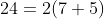 24=2(7+5)