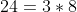 24=3*8