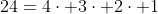 24=4\cdot 3\cdot 2\cdot 1