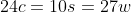 24c=10s=27w