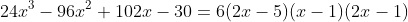 24x^3-96x^2+102x-30=6(2x-5)(x-1)(2x-1)
