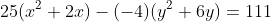 25(x^2+2x)-(-4)(y^2+6y)=111