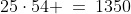25\cdot54 \:=\:1350