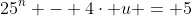 25^{n} - 4\cdot u = 5