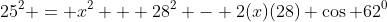 25^2 = x^2 + 28^2 - 2(x)(28) \cos 62^0
