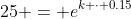 25 = e^{k \cdot 0.15}~\implies~\ln(25)=0.15 \cdot k