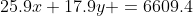 25.9x+17.9y =6609.4