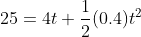 25=4t+\frac{1}{2}(0.4)t^2