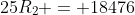 25R_2 = 18476