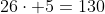 26\cdot 5=130