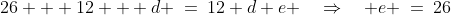 26 + 12 + d \:=\:12+d+e \quad\Rightarrow\quad e \:=\:26