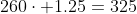 260\cdot 1.25=325