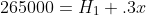 265000=H_1+.3x