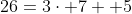 26=3\cdot 7 +5