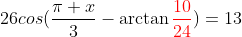 26cos(\frac{\pi x}{3}-\arctan{\color{red}\frac{10}{24}})=13