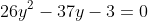 26y^2-37y-3=0