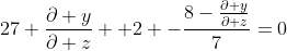 27 \frac{\partial y}{\partial z} +2 -\frac{8-\frac{\partial y}{\partial z}}{7}=0