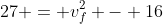 27 = v_f^2 - 16