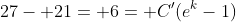 27- 21= 6= C'(e^{k}-1)