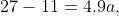 27-11=4.9a,