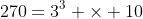 270=3^3 \times 10