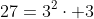 27=3^2\cdot 3