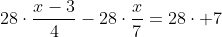 28\cdot\frac{x-3}{4}-28\cdot\frac{x}{7}=28\cdot 7
