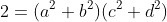 2=(a^2+b^2)(c^2+d^2)